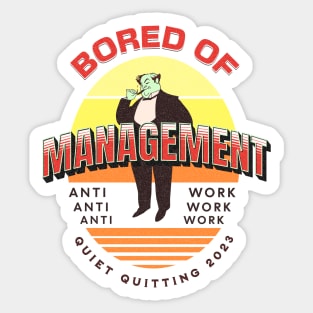 Bored Of Management Sticker